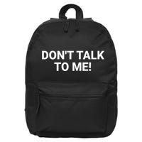 DonT Talk To Me Funny Anti Social Introvert 16 in Basic Backpack