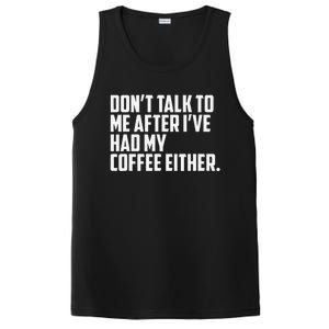 DonT Talk To Me After I’Ve Had My Coffee Either Funny PosiCharge Competitor Tank