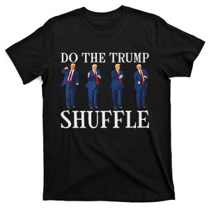 Do The Trump Shuffle Funny Trump Dance 4th July Trump 2024 T-Shirt