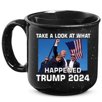 Donald Trump Take A Look What Happened I DonT Die Easily 15oz Campfire Ceramic Mug