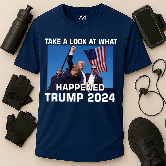 Donald Trump Take A Look What Happened I DonT Die Easily Performance Shirt