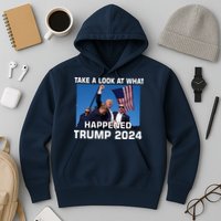 Donald Trump Take A Look What Happened I DonT Die Easily Hoodie