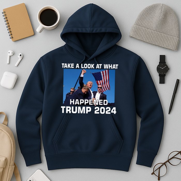 Donald Trump Take A Look What Happened I DonT Die Easily Hoodie