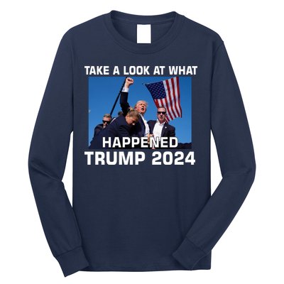 Donald Trump Take A Look What Happened I DonT Die Easily Long Sleeve Shirt