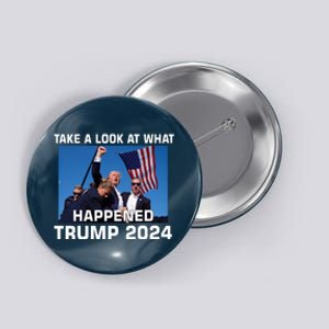 Donald Trump Take A Look What Happened I DonT Die Easily Button