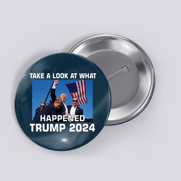 Donald Trump Take A Look What Happened I DonT Die Easily Button