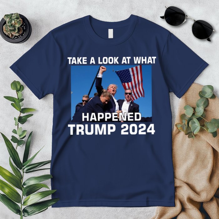 Donald Trump Take A Look What Happened I DonT Die Easily Premium T-Shirt