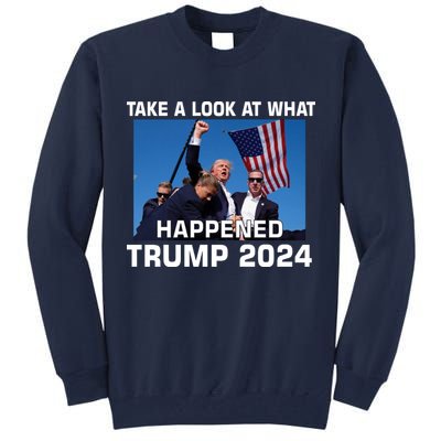 Donald Trump Take A Look What Happened I DonT Die Easily Tall Sweatshirt
