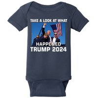 Donald Trump Take A Look What Happened I DonT Die Easily Baby Bodysuit