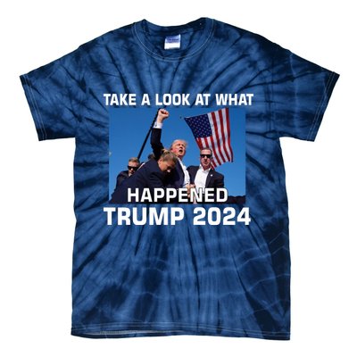 Donald Trump Take A Look What Happened I DonT Die Easily Tie-Dye T-Shirt