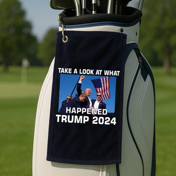Donald Trump Take A Look What Happened I DonT Die Easily Golf Towel