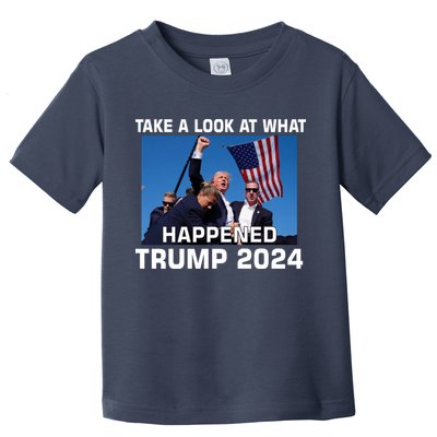 Donald Trump Take A Look What Happened I DonT Die Easily Toddler T-Shirt