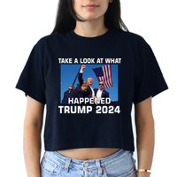 Donald Trump Take A Look What Happened I DonT Die Easily Crop Top