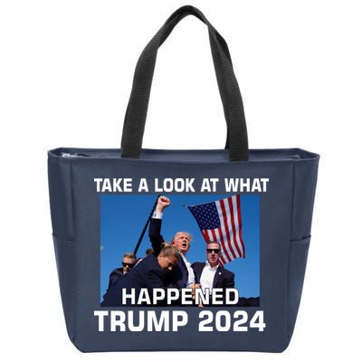 Donald Trump Take A Look What Happened I DonT Die Easily Zip Tote Bag