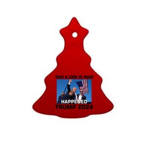 Donald Trump Take A Look What Happened I DonT Die Easily Ceramic Tree Ornament