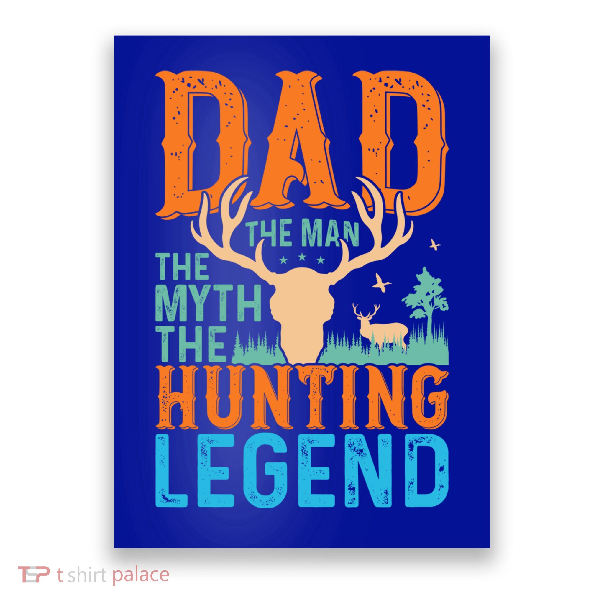 Dad The The Myth The Hunting Legend Gift Poster