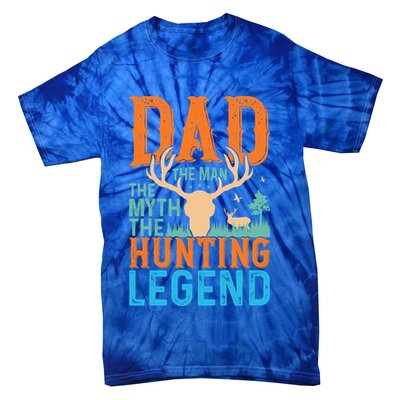 Dad The The Myth The Hunting Legend Gift Tie-Dye T-Shirt