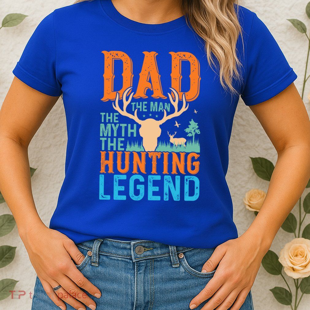 Dad The The Myth The Hunting Legend Gift Womens T-Shirt
