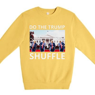 Do The Trump Shuffle Funny Trump Dance At White House 2024 Premium Crewneck Sweatshirt