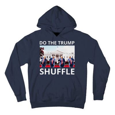 Do The Trump Shuffle Funny Trump Dance At White House 2024 Tall Hoodie