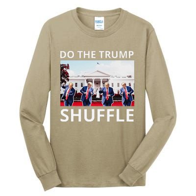 Do The Trump Shuffle Funny Trump Dance At White House 2024 Tall Long Sleeve T-Shirt