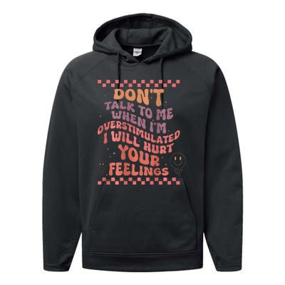 DonT Talk To Me When IM Overstimulated Groovy Performance Fleece Hoodie