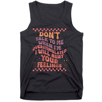 DonT Talk To Me When IM Overstimulated Groovy Tank Top