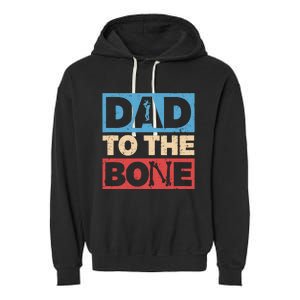 Dad To The Bone Bad Dad Humor Garment-Dyed Fleece Hoodie