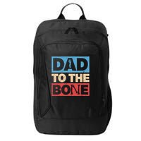 Dad To The Bone Bad Dad Humor City Backpack