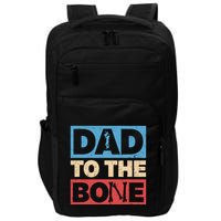 Dad To The Bone Bad Dad Humor Impact Tech Backpack