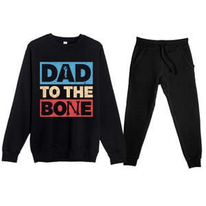 Dad To The Bone Bad Dad Humor Premium Crewneck Sweatsuit Set