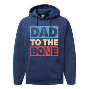 Dad To The Bone Bad Dad Humor Performance Fleece Hoodie