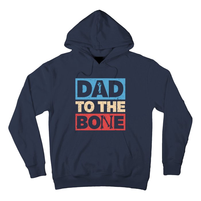 Dad To The Bone Bad Dad Humor Hoodie