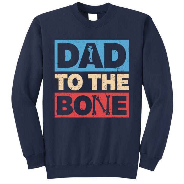 Dad To The Bone Bad Dad Humor Sweatshirt