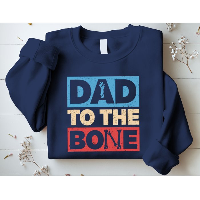 Dad To The Bone Bad Dad Humor Sweatshirt