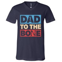 Dad To The Bone Bad Dad Humor V-Neck T-Shirt