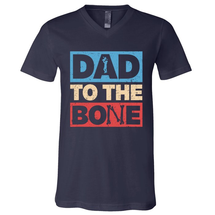 Dad To The Bone Bad Dad Humor V-Neck T-Shirt