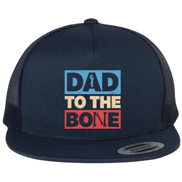 Dad To The Bone Bad Dad Humor Flat Bill Trucker Hat