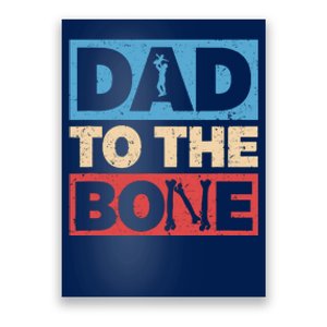 Dad To The Bone Bad Dad Humor Poster