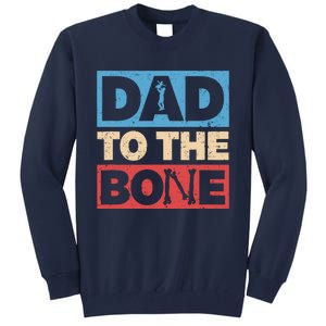 Dad To The Bone Bad Dad Humor Tall Sweatshirt