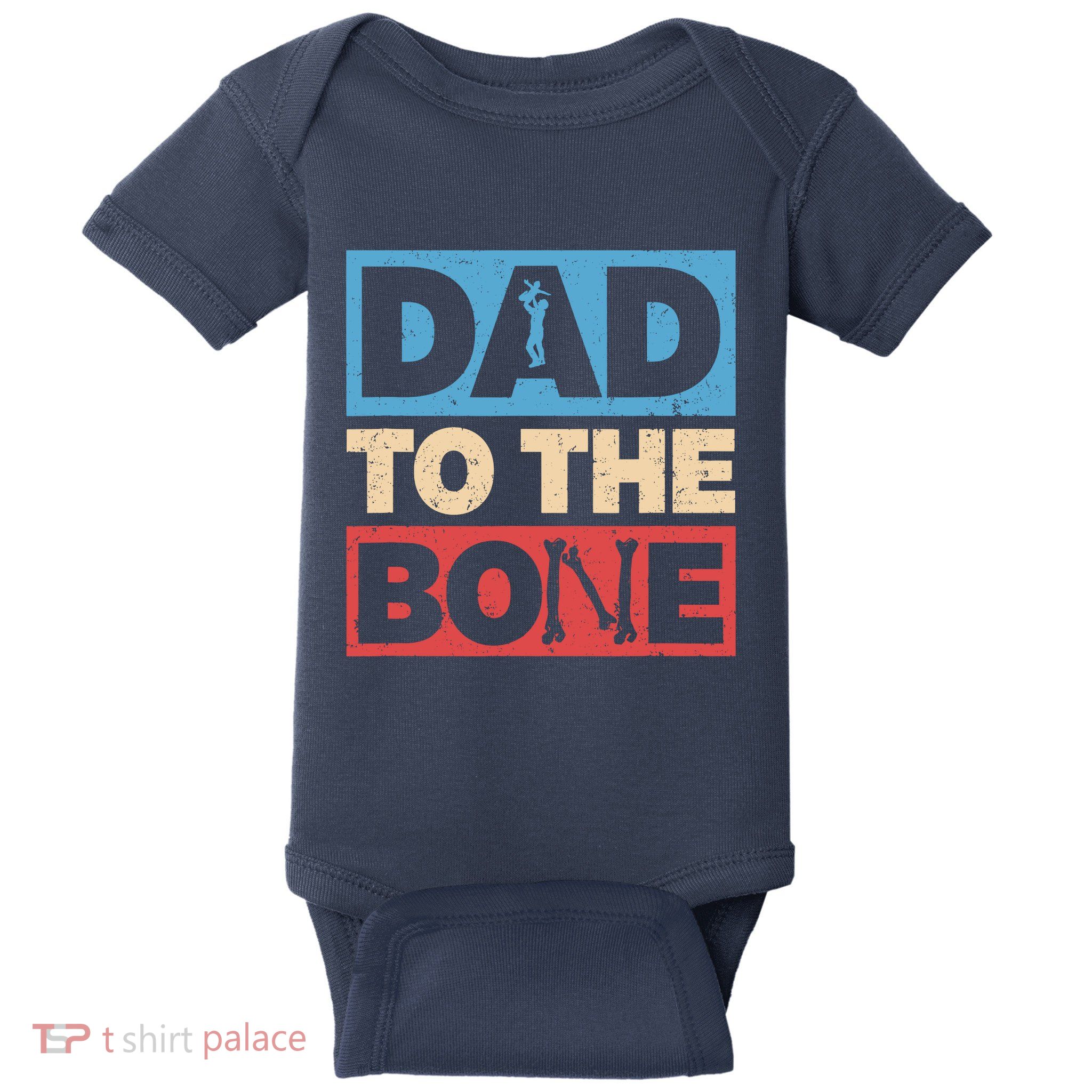 Dad To The Bone Bad Dad Humor Baby Bodysuit
