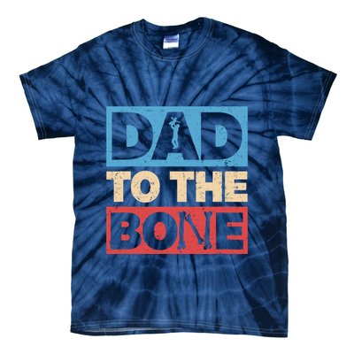 Dad To The Bone Bad Dad Humor Tie-Dye T-Shirt