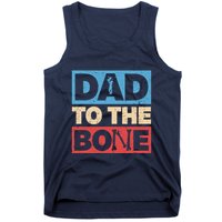 Dad To The Bone Bad Dad Humor Tank Top