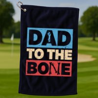 Dad To The Bone Bad Dad Humor Golf Towel