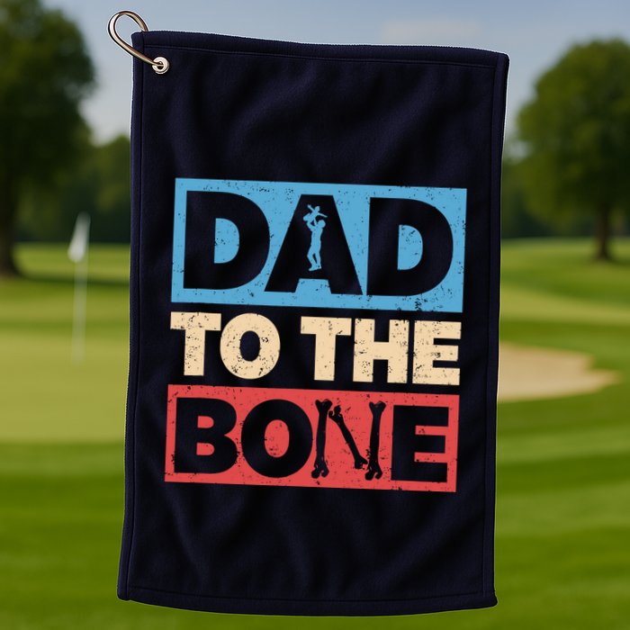 Dad To The Bone Bad Dad Humor Golf Towel
