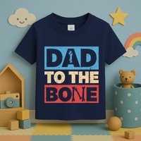 Dad To The Bone Bad Dad Humor Toddler T-Shirt