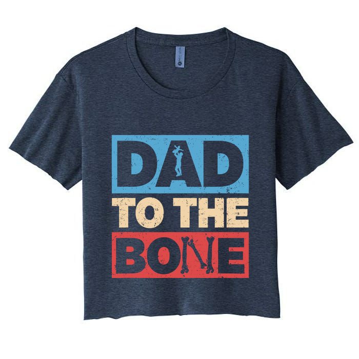 Dad To The Bone Bad Dad Humor Crop Top