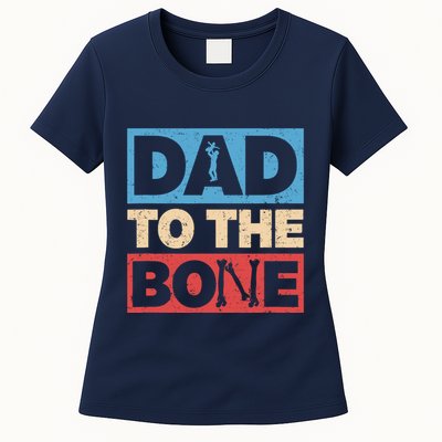 Dad To The Bone Bad Dad Humor Womens T-Shirt