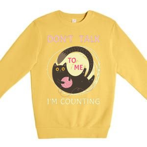 DonT Talk To Me IM Counting Funny Crochet Cat Lover Premium Crewneck Sweatshirt