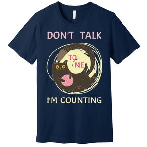 DonT Talk To Me IM Counting Funny Crochet Cat Lover Premium T-Shirt